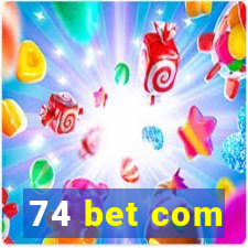 74 bet com